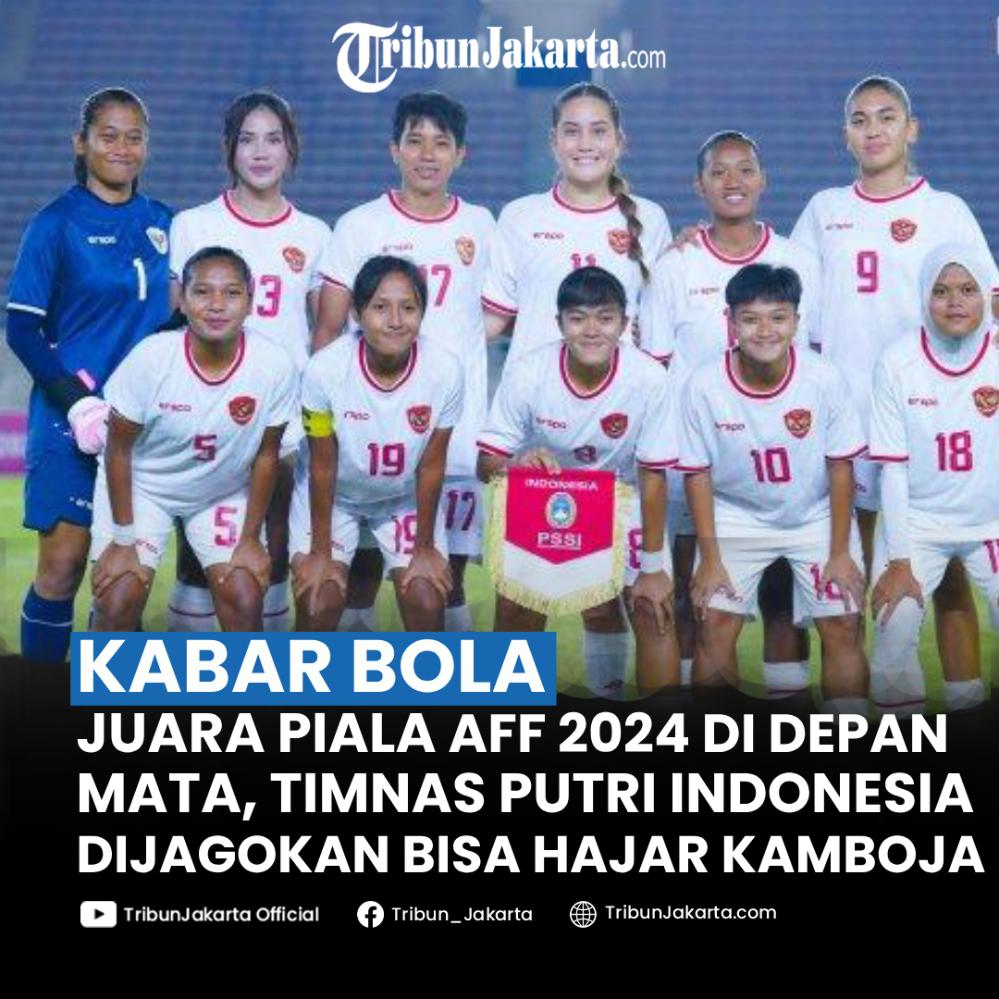 Timnas Putri Indonesia dijagokan bisa menjuarai Piala AFF Wanita 2024. Kamboja bakal mengadang di partai final, peluang cetak sejarah terbuka lebar bagi Garuda Pertiwi.