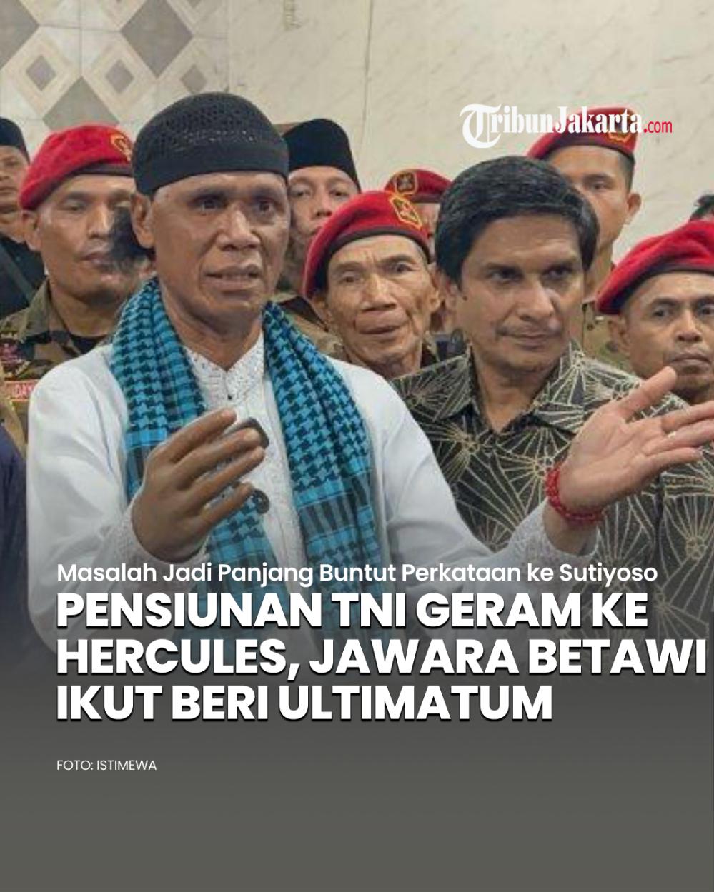 Buntut perkataan Hercules yang berani menyinggung Sutiyoso bau tanah, kini dua sosok bereaksi keras. Pensiunan TNI hingga Jawara Betawi memberikan ultimatum ke Hercules.