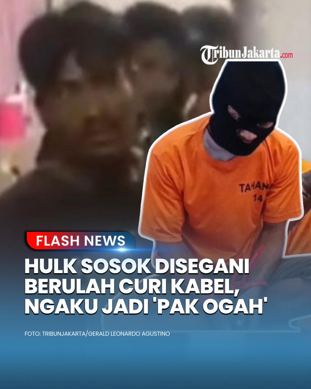 Hulk yang punya badan berotot dan punya empat anak buah bikin masalah di Koja, Jakarta Utara. Pekerjaannya di jalanan jadi 'pak ogah' jadi kedok memuluskan niat jahat sesungguhnya mencur kabel.

