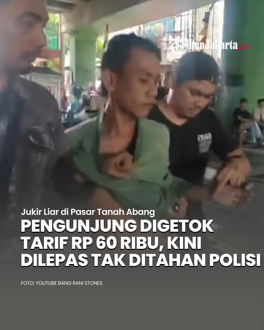 Nasib beruntung jukir liar yang patok tarif Rp60 ribu ke pengunjung Pasar Tanah Abang tak ditahan polisi. Ada hal yang bikin pelaku tidak bisa ditahan polisi, kini sudah dilepas dan diberikan ke Dinas Sosial.