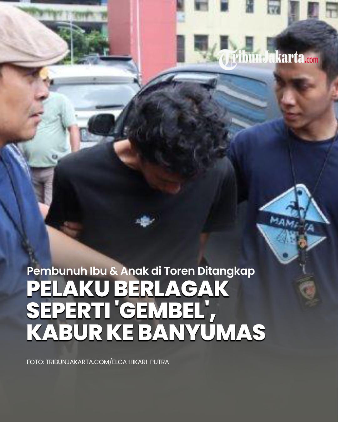 Polisi meringkus pelaku pembunuh ibu dan anak di Tambora yang jasadnya ditemukan di dalam toren air. Pelaku sempat kabur dan mengelabui petugas dengan menyamar layaknya seperti gelandangan.