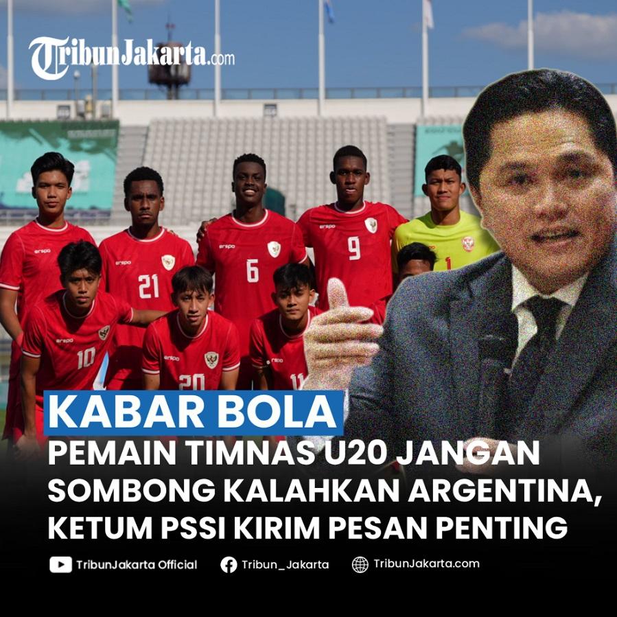  Timnas Indonesia U20 mencatatkan sejarah manis mengalahkan Argentina 2-1. Ketum PSSI, Erick Thohir minta pemainnya jangan sombong.