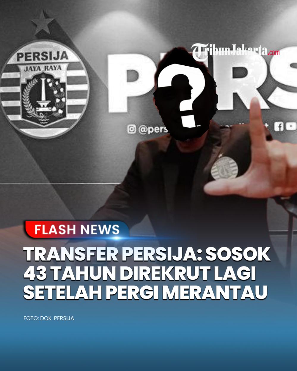 Pergerakan terbaru transfer pemain Persija Jakarta di Liga 1, tanpa ragu sosok berusia 43 tahun kini diajak gabung lagi setelah pergi merantau.
 