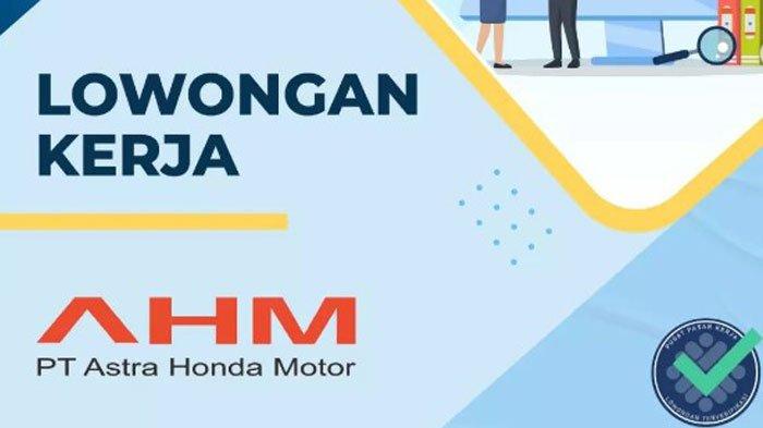 Lowongan Kerja Pt Astra Honda Motor Untuk Lulusan S1 Tersedia 16
