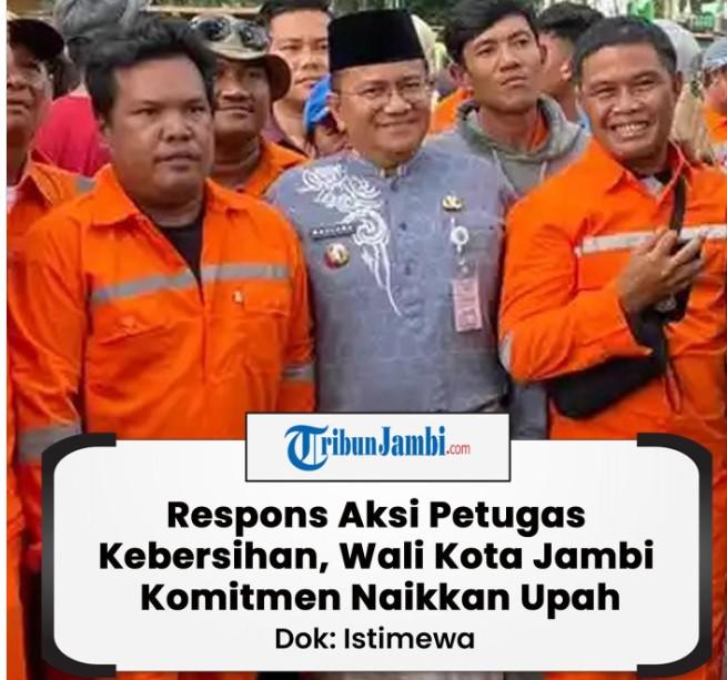 Respon Aksi Petugas Kebersihan, Wali Kota Jambi Komitmen Naikan Upah