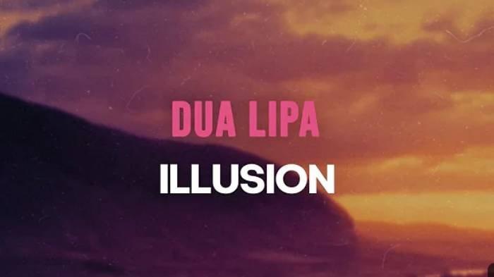 Arti lirik lagu dan terjemahan lllusion - Dua Lipa.