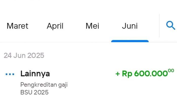 PENCAIRAN BSU - Tampilan layar BSU 2025 Rp600 ribu telah masuk rekening.