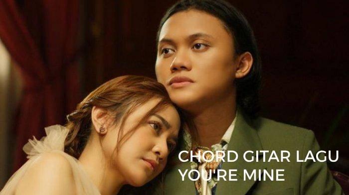 Lirik lagu You're Mine yang dinyanyikan oleh Mahalini feat Rizky Febian.