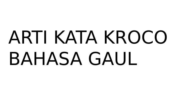 Ilustrasi arti kata kroco dalam bahasa gaul.