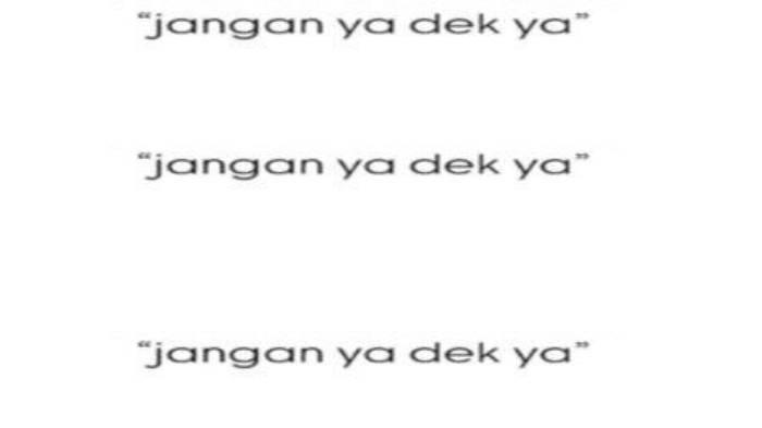 Kata jangan ya dek ya populer dan menjadi trend di sejumlah media sosial.