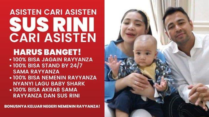 Raffi Ahmad dan Nagita Slavina membuka lowongan pekerjaan untuk menjadi asisten Sus Rini, pengasuh putra keduanya, Rayyanza Malik Ahmad.
