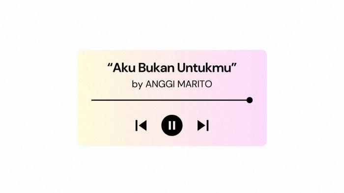 Lirik Lagu Aku Bukan Untukmu Versi Anggi Marito yang Lagi Trending di YouTube