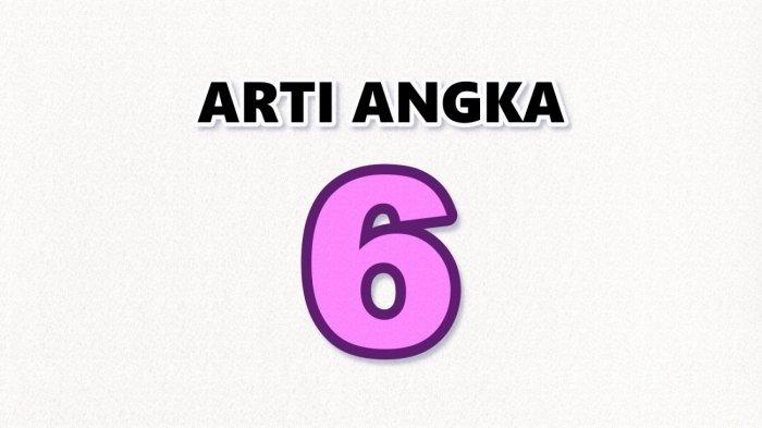 Arti Angka 6 Menurut Numerologi