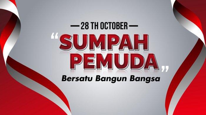 60 UCAPAN Hari Sumpah Pemuda 2023, Lengkap dengan Kutipan Berbobot, Dekatkan dengan Api Juang Generasi Muda