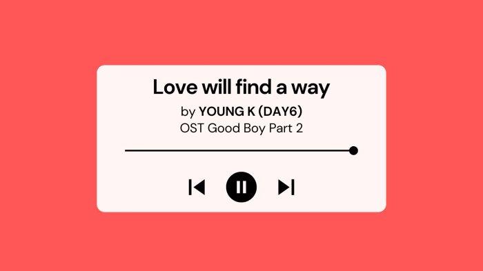 Lirik Lagu Love will find a way YoungK DAY6 OST Good Boy Part 2