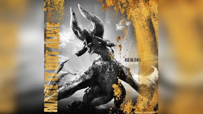 Lirik Lagu Make It Out Alive ONE OK ROCK dengan Terjemahan Bahasa Indonesia