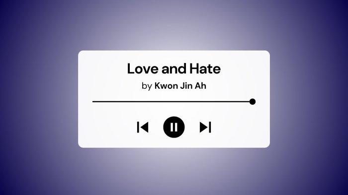 Lirik Lagu dan Terjemahan Love and Hate Kwon Jin Ah