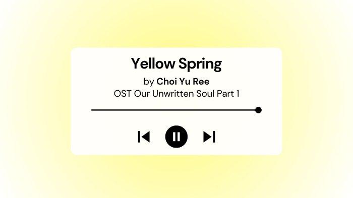 Lirik Lagu dan Terjemahan Yellow Spring Choi Yu Ree OST Our Unwritten Seoul Part 1