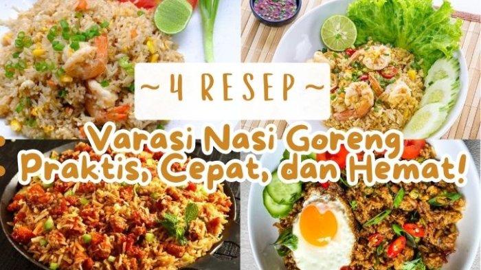 Ingin Masak Nasi Goreng? Mudah Banget, Coba 4 Resep Berikut Ini