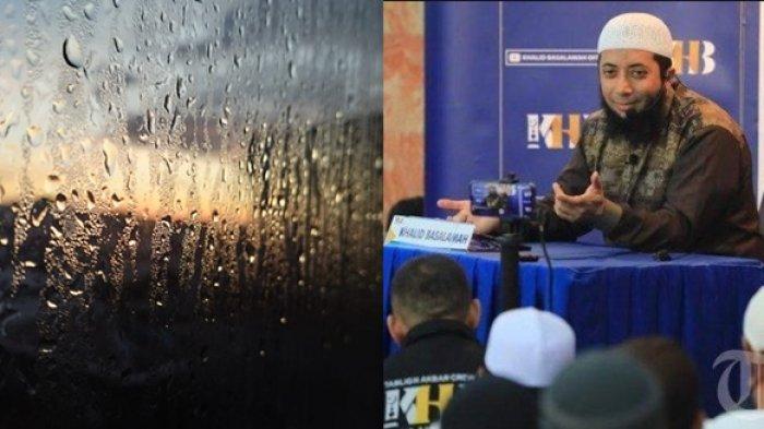 Dalam artikel TribunEvergreen ini terdapat penjelasan Ustaz Khalid Basalamah soal doa ketika turun hujan yang umat muslim perlu ketahui.