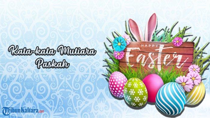 Kata-kata mutiara Paskah. Artikel kumpulan pantun Paskah terbaru ini cocok dibagikan di media sosial bertepatan Hari Paskah yang jatuh pada hari ini, Minggu 31 Maret 2024. (TribunKaltara.com/Cornel Dimas Satrio K)