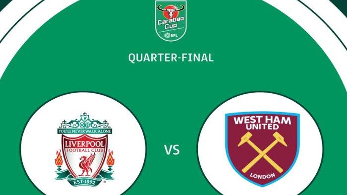 Laga perempat final Carabao Cup Liverpool vs West Ham United