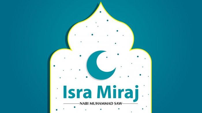 Isra Miraj 27 Rajab 1442 Hijriah.