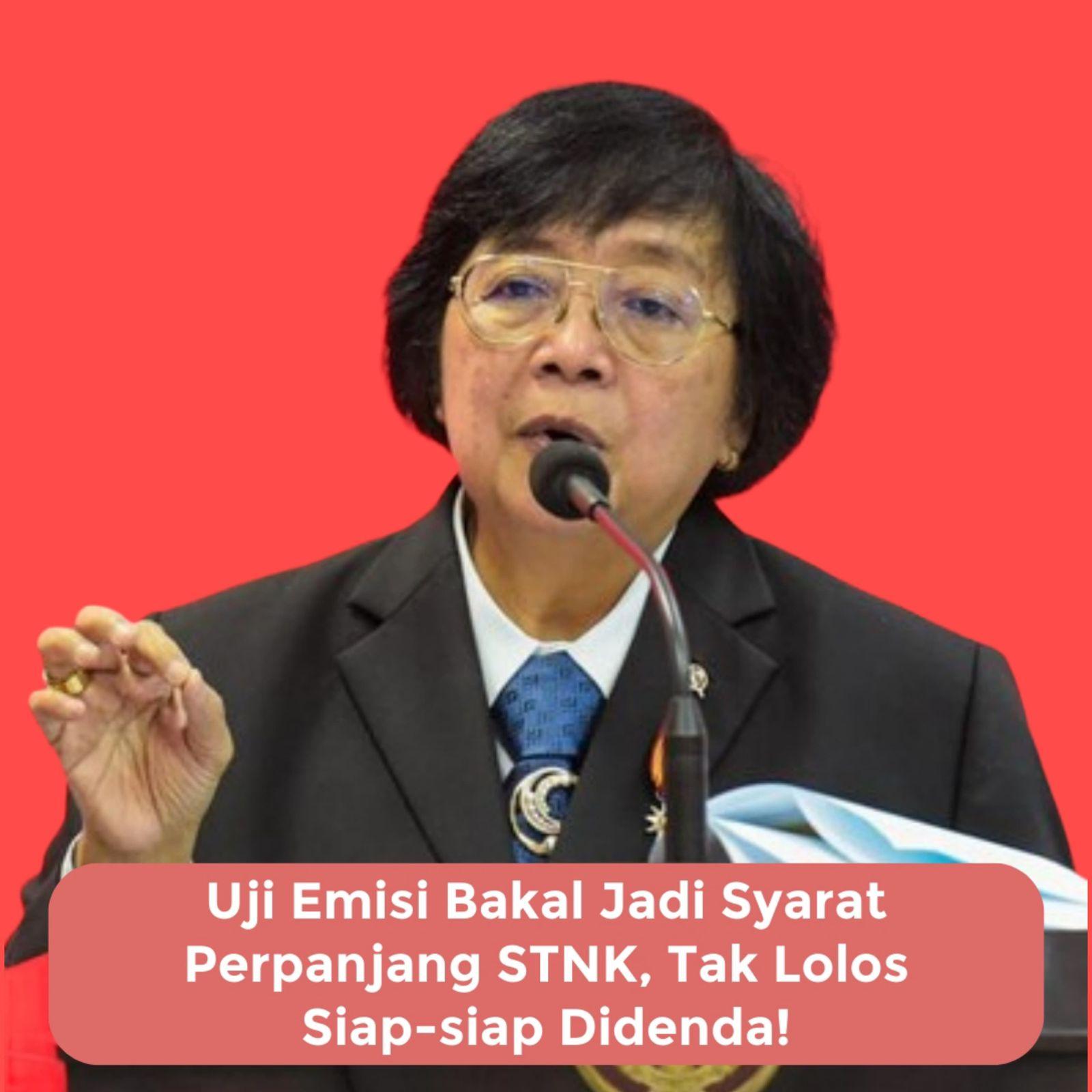 Rencana uji emisi kendaraan oleh Menteri LHK Siti Nurbaya.