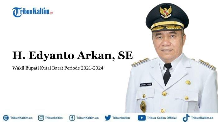 Simak biodata Wakil Bupati Kutai Barat, Edyanto Arkan yang menjabat pada periode 2021-2024.