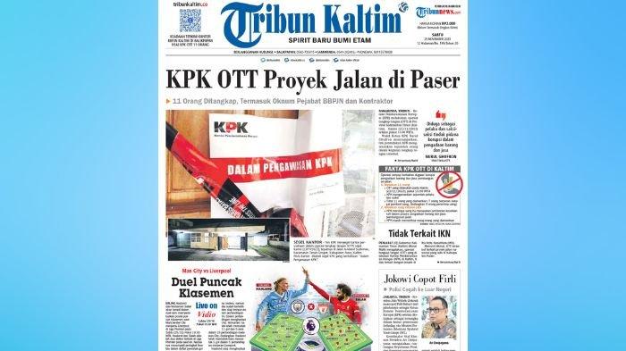 Tribun Kaltim hari ini, Sabtu (25/11/2023). OTT KPK di Kaltim. Sejumlah orang ditangkap terkait proyek jalan di Paser, dari oknum pejabat hingga kontraktor.