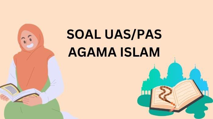 Ilustrasi. Berikut contoh soal UAS atau PAS Agama Islam kelas 10 semester 1 lengkap kunci jawabannya.