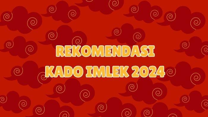 HADIAH IMLEK. Simak lima puluh hadiah dan kado imlek yang cocok diberikan kepada mertua dan orang tua.
