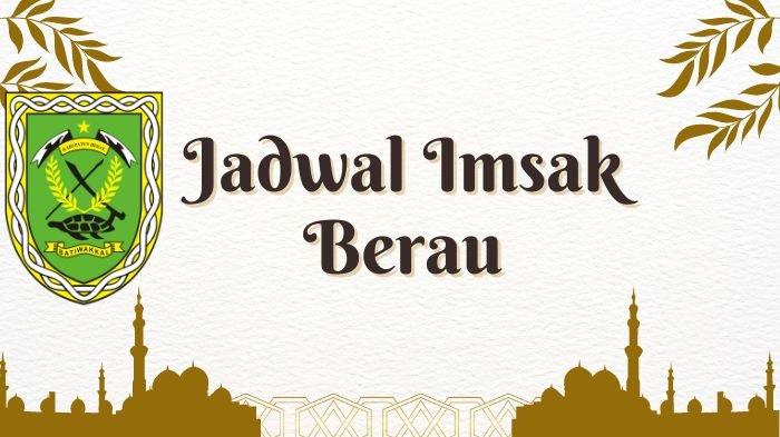 JADWAL IMSAK - Berikut jadwal Imsakiyah Berau hari ini, 13 Maret 2024 hingga akhir Ramadhan.