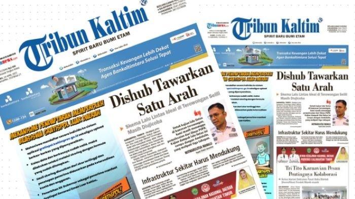 TERORONGAN SELILI SAMARINDA - Headline Tribun Kaltim 24 April 2025. Dishub tawarkan satu arah, skema lalu Llntas ideal di Terowongan Selili masih diujicoba