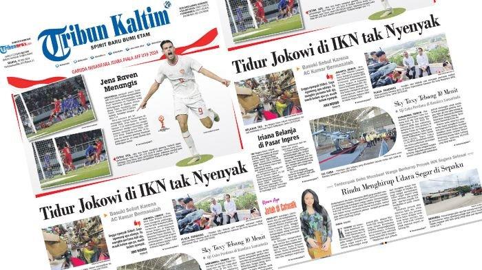 TRIBUN KALTIM HARI INI - Edisi 30 Juli 2024, salah satunya membahas soal Jokowi yang tidur tak nyenyak di IKN, Basuki sebut karena AC kamar bermasalah.