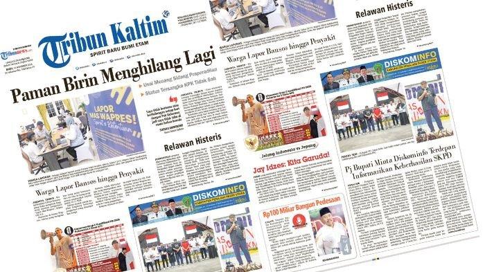 Tribun Kaltim Hari Ini, edisi Rabu, 13 November 2024. Membahas di antaranya Paman Birin menghilang lagi usai menang sidang praperadilan, penetapan status tersangka oleh KPK tidak sah.