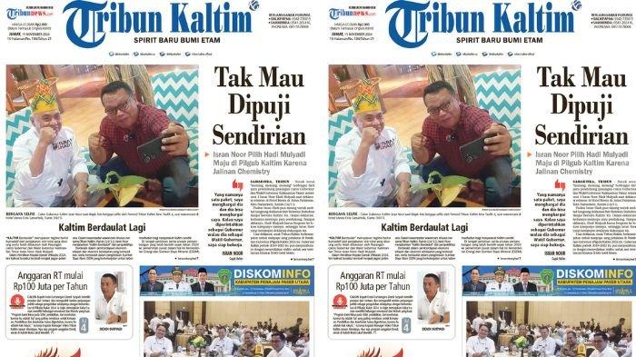 Tribun Kaltim Hari Ini, edisi Jumat, 15 November 2024. Membahas di antaranya soal alasan Isran Noor kembali gandeng Hadi Mulyadi di Pilkada Kaltim 2024.