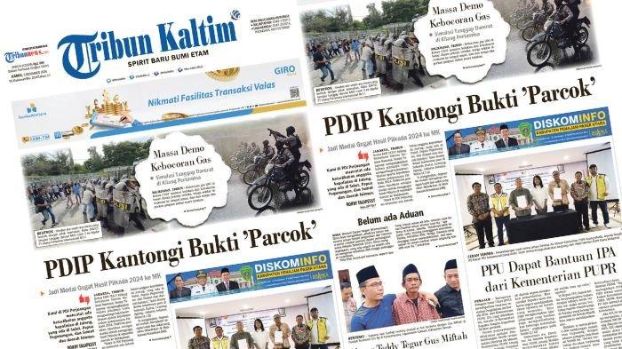 Tribun Kaltim Hari Ini, edisi Kamis, 5 Desember 2024. Membahas soal PDIP kantongi bukti keterlibatan Partai Cokelat, jadi modal gugat hasil Pilkada 2024 ke MK