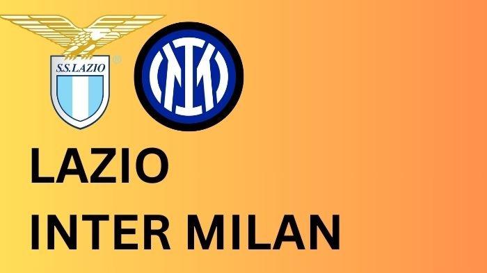 Prediksi Lazio vs Inter Milan di Liga Italia Serie A Lengkap Susunan