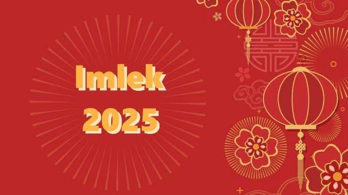 UCAPAN IMLEK 2025 - Ilustrasi. Berikut 50 ucapan selamat Tahun Baru Imlek 2025 untuk teman dan keluarga.