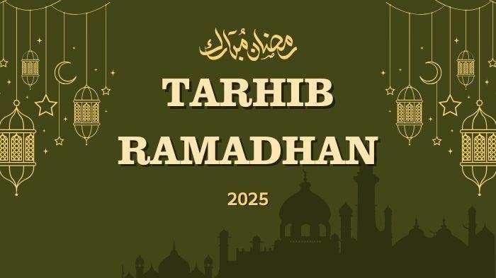 TARHIB RAMADHAN 2025 - Ilustrasi Tarhib Ramadhan 2025. Kapan awal puasa 2025? Berikut arti tarhib Ramadhan, lengkap dengan persiapan dan doa sambut awal Ramadhan 1446 H