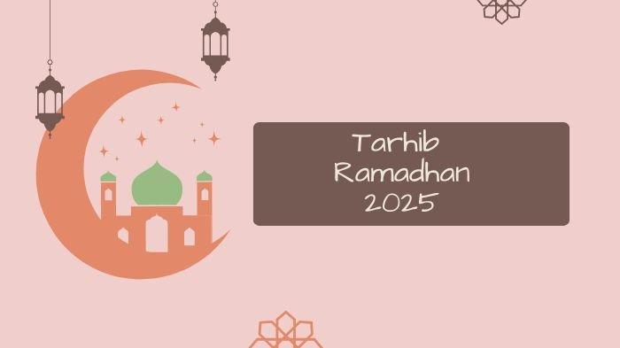 ARTI TARHIB RAMADHAN - Poster Tarhib Ramadhan 2025. Simak informasi awal puasa 2025 tanggal berapa. Menjelang puasa, istilah Tarhib Ramadhan menjadi salah satu yang populer dalam beberapa tahun terakhir. Simak arti Tarhib Ramadhan lengkap persiapan menyambut puasa dan doa melihat hilal. (Grafis TribunKaltim.co/Amalia Husnul A via Canva)