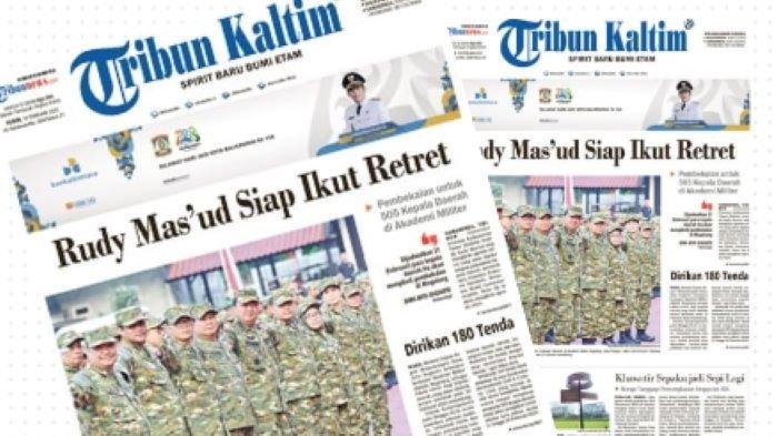 PELANTIKAN KEPALA DAERAH - Headline Tribun Kaltim 10 Februari 2025. Gubernur Provinsi Kalimantan Timur (Kaltim) terpilih Rudy Mas’ud siap mengikuti agenda retret yang akan digelar selepas pelantikan kepala daerah serentak oleh Presiden Prabowo Subianto.