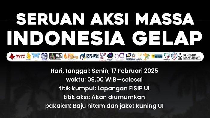 AKSI INDONESIA GELAP - Tangkapan layar Seruan Aksi Massa Indonesia Gelap pada akun X BEM UI, @bemuiofficial. Senin (17/2/2025), polisi menginstruksikan lebih dari seribu personel untuk mengamankan unjuk rasa aliansi dan lembaga mahasiswa Indonesia serta lapisan masyarakat lainnya turun ke jalan bersama dalam aksi demonstrasi Indonesia Gelap. (X.com/@bemuiofficial)