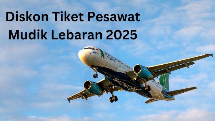 TIKET PESAWAT LEBARAN - Ilustrasi pesawat terbang, diolah di Canva pada Sabtu 1 Maret 2025. Berikut jadwal diskon harga tiket pesawat untuk mudik lebaran 2025. (Grafis TribunKaltim.co/Canva)