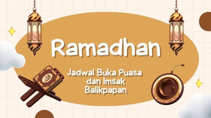 BUKA PUASA BALIKPAPAN - Ilustrasi. Berikut Waktu buka puasa Balikpapan hari ini, Rabu (12/3/2025). Lengkap jadwal imsak besok, Kamis (13/3/2025) hingga akhir Ramadhan 2025/1446 H. (Grafis TribunKaltim.co via Canva)