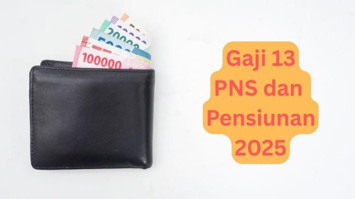 GAJI 13 PNS - Ilustrasi. Jadwal pencairan gaji 13 PNS dan Pensiunan 2025. Cek rincian besaran dan tunjangan PNS dan Pensiunan 2025, apakah cair 100 persen? (Grafis TribunKaltim.co via Canva)