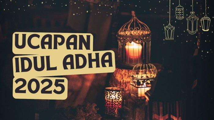 UCAPAN IDUL ADHA - Desain ucapan Idul Adha 2025 yang diolah dengan aplikasi visual Canva, Selasa (3/6/2025). Berikut ini kumpulan contoh ucapan Hari Raya Idul Adha 2025 yang singkat dan menyentuh hati untuk dijadikan caption di media sosial. (TribunKaltim.co/Nisa Zakiyah via Canva)