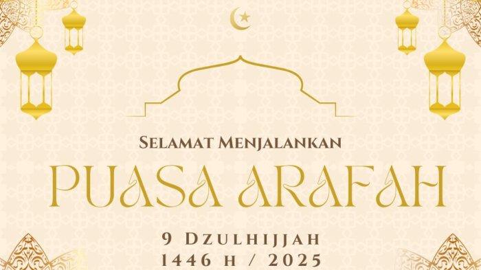 PUASA SUNAH ARAFAH - Puasa sunah Arafah pada tanggal 9 Dzulhijjah. Bagi umat Islam yang tidak sedang menunaikan ibadah haji maka disunahkan untuk melaksanakan puasa Arafah 9 Dzulhijjah, pada Kamis, 5 Juni 2025. (Canva/TribunKaltim)