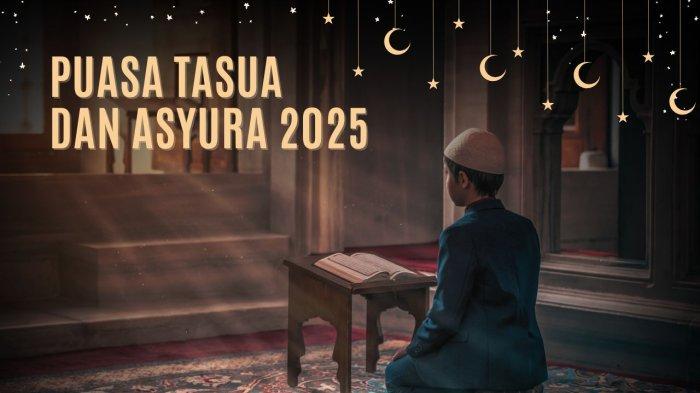 TASUA DAN ASYURA - Desain Puasa Tasua dan Asyura 2025 yang diolah dari aplikasi visual Canva, Kamis (3/7/2025). Artikel berikut ini akan membahas informasi seputar Puasa Tasua dan Asyura 2025 jatuh pada tanggal berapa hingga keutamaan puasa Tasua dan Asyura . (TRIBUNKALTIM.CO/NISA ZAKIYAH VIA CANVA)